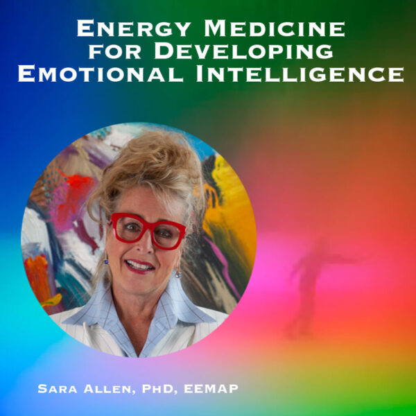 Energy Medicine for Developing Emotional Intelligence – Full Course (6 hrs)