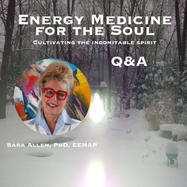Energy Medicine for Soul: Cultivating the Indomitable Spirit - Live Q&A (1.5 hrs)